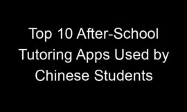 Top 10 After-School Tutoring Apps Used by Chinese Students