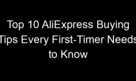 Top 10 AliExpress Buying Tips Every First-Timer Needs to Know