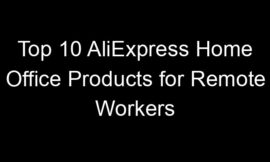 Top 10 AliExpress Home Office Products for Remote Workers