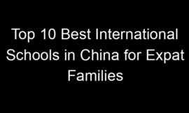 Top 10 Best International Schools in China for Expat Families