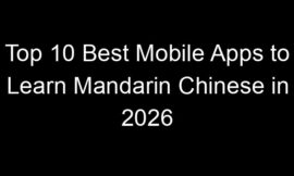 Top 10 Best Mobile Apps to Learn Mandarin Chinese in 2026