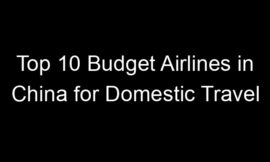 Top 10 Budget Airlines in China for Domestic Travel