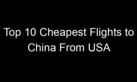 Top 10 Cheapest Flights to China From USA