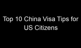 Top 10 China Visa Tips for US Citizens