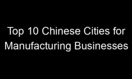 Top 10 Chinese Cities for Manufacturing Businesses