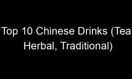 Top 10 Chinese Drinks (Tea, Herbal, Traditional)