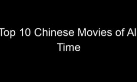 Top 10 Chinese Movies of All Time