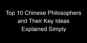 Read more about the article Top 10 Chinese Philosophers and Their Key Ideas Explained Simply