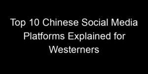 Read more about the article Top 10 Chinese Social Media Platforms Explained for Westerners