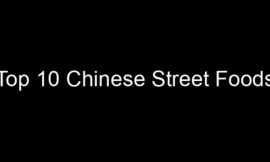 Top 10 Chinese Street Foods