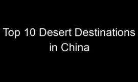 Top 10 Desert Destinations in China