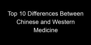 Read more about the article Top 10 Differences Between Chinese and Western Medicine
