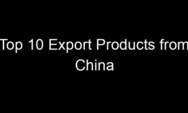 Top 10 Export Products from China
