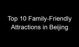 Top 10 Family-Friendly Attractions in Beijing