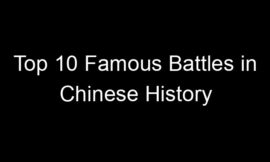 Top 10 Famous Battles in Chinese History