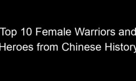 Top 10 Female Warriors and Heroes from Chinese History
