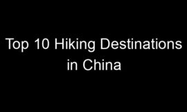 Top 10 Hiking Destinations in China