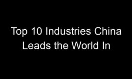 Top 10 Industries China Leads the World In