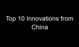 Top 10 Innovations from China