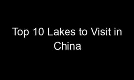 Top 10 Lakes to Visit in China