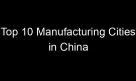 Top 10 Manufacturing Cities in China