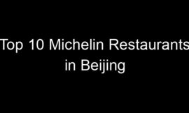 Top 10 Michelin Restaurants in Beijing