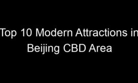 Top 10 Modern Attractions in Beijing CBD Area