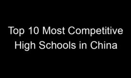 Top 10 Most Competitive High Schools in China