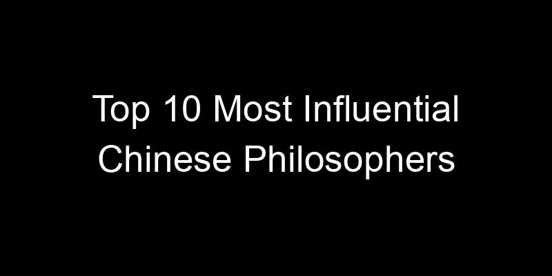 Read more about the article Top 10 Most Influential Chinese Philosophers