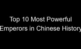 Top 10 Most Powerful Emperors in Chinese History