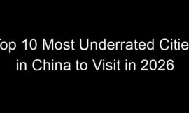 Top 10 Most Underrated Cities in China to Visit in 2026