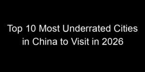 Read more about the article Top 10 Most Underrated Cities in China to Visit in 2026