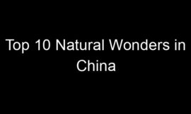 Top 10 Natural Wonders in China