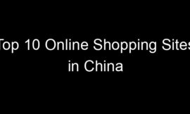 Top 10 Online Shopping Sites in China
