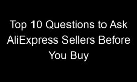 Top 10 Questions to Ask AliExpress Sellers Before You Buy