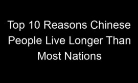 Top 10 Reasons Chinese People Live Longer Than Most Nations