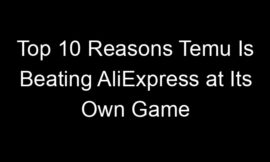 Top 10 Reasons Temu Is Beating AliExpress at Its Own Game
