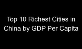 Top 10 Richest Cities in China by GDP Per Capita