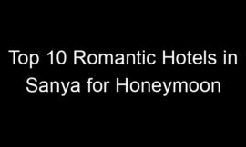 Top 10 Romantic Hotels in Sanya for Honeymoon