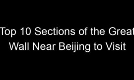 Top 10 Sections of the Great Wall Near Beijing to Visit