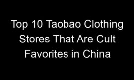Top 10 Taobao Clothing Stores That Are Cult Favorites in China