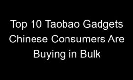 Top 10 Taobao Gadgets Chinese Consumers Are Buying in Bulk