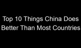 Top 10 Things China Does Better Than Most Countries