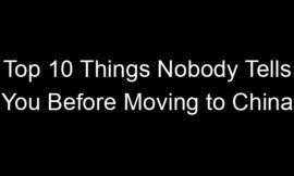 Top 10 Things Nobody Tells You Before Moving to China