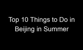 Top 10 Things to Do in Beijing in Summer