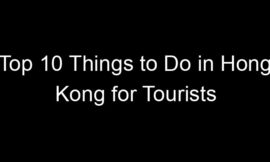 Top 10 Things to Do in Hong Kong for Tourists