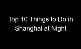 Top 10 Things to Do in Shanghai at Night
