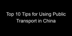 Read more about the article Top 10 Tips for Using Public Transport in China