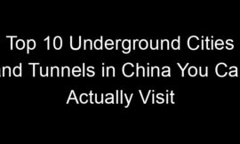 Top 10 Underground Cities and Tunnels in China You Can Actually Visit