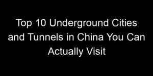 Read more about the article Top 10 Underground Cities and Tunnels in China You Can Actually Visit